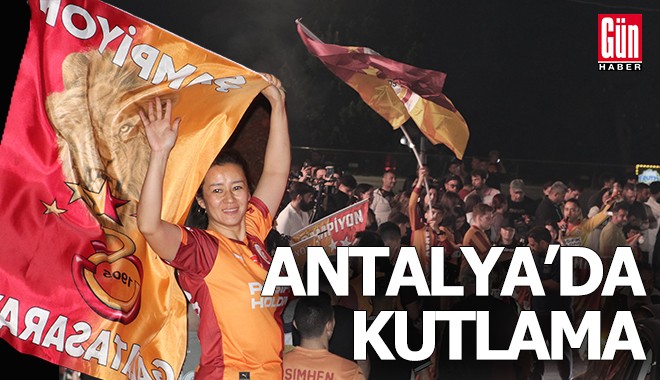 Galatasaraylılar Antalya'da sokağa döküldü