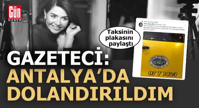 Gazeteci Özlem Gürses; 'Antalya'da dolandırıldım'