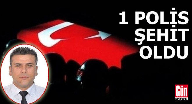 Gaziantep'te 1 polis şehit oldu