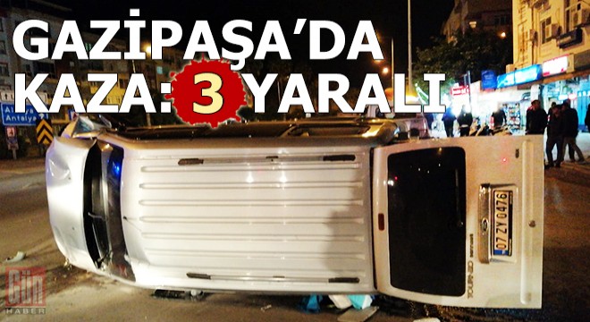 Gazipaşa'da kaza: 3 yaralı