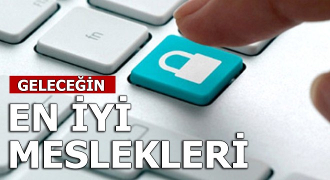 Gelecekte köşeyi dönmeyi sağlayacak meslekler