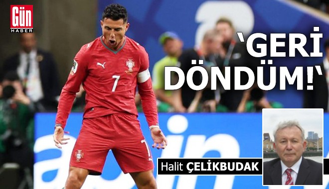 ‘Geri döndüm!‘