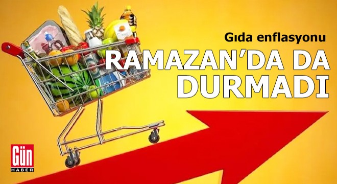 Gıda enflasyonu Ramazan’da da durmadı