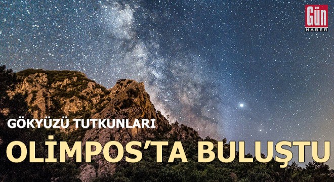 Gökyüzü tutkunları Olimpos'ta buluştu