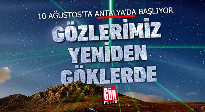 Gökyüzü Gözlem Etkinliği, 10-13 Ağustos ta Antalya da