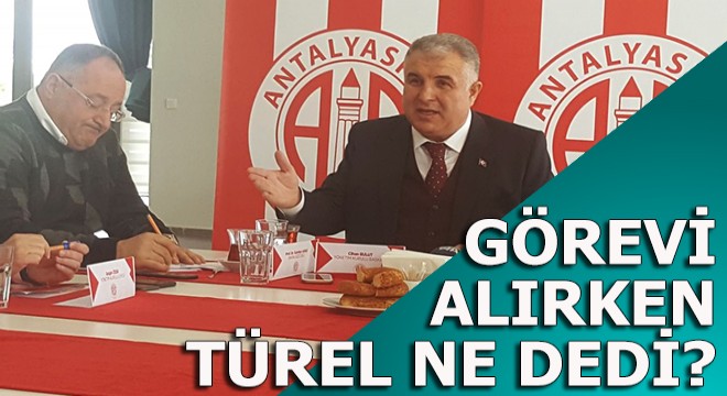 Görevi alırken Türel ne dedi?