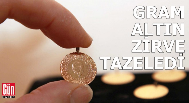 Gram altın zirve tazeledi