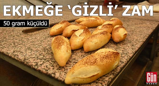 Gramajı düşürülen ekmeğe 'gizli zam' yapıldı'