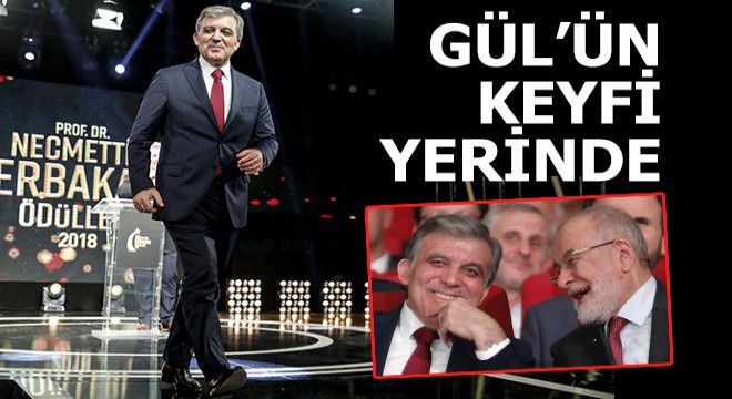 Gül'ün keyfi yerinde...