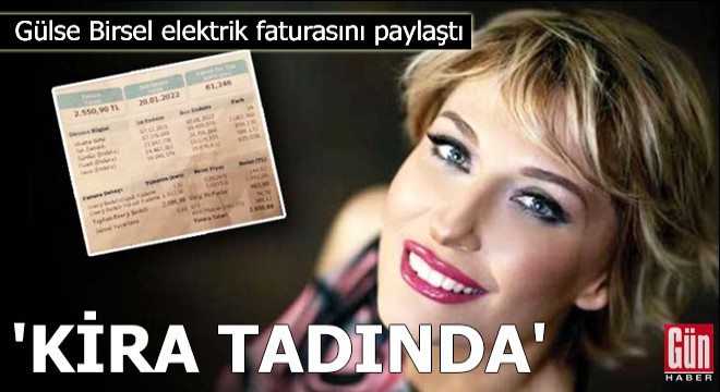 Gülse Birsel elektrik faturasını paylaştı: Kira tadında
