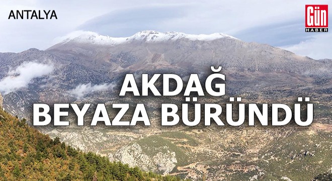 Gündoğmuş'un Akdağ'ı beyaza büründü