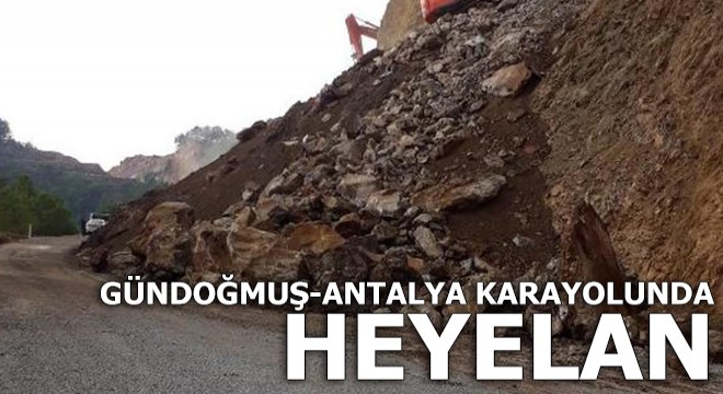 Gündoğmuş- Antalya karayolunda heyelan