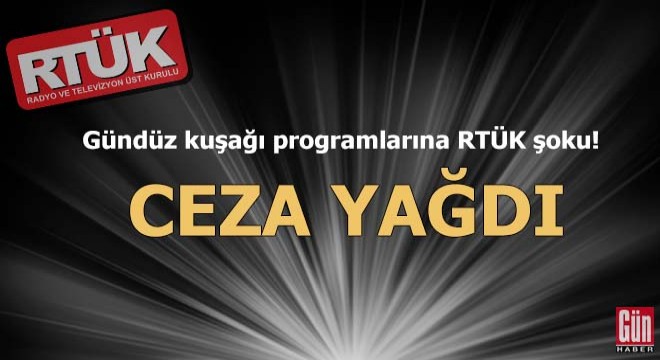 Gündüz kuşağı programlarına RTÜK şoku!