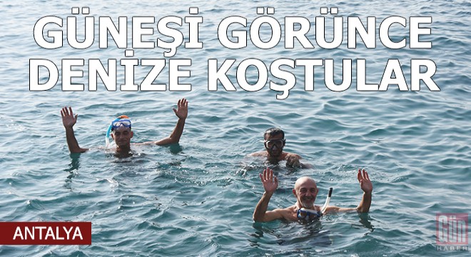 Güneşi görünce denize koştular