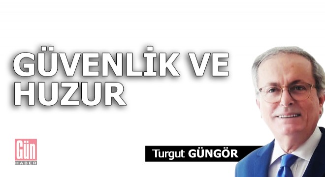 Güvenlik ve huzur