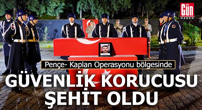 Güvenlik korucusu şehit oldu