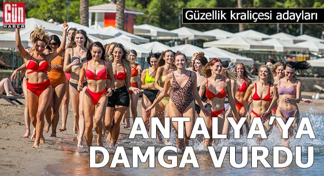 Güzellik kraliçesi adayları Antalya'ya damga vurdu