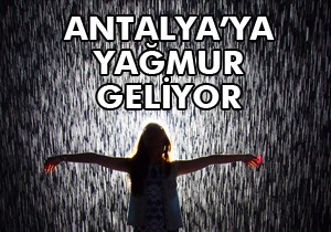 Antalya'ya yağmur geliyor