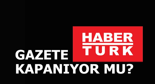 Habertürk kapanıyor mu?