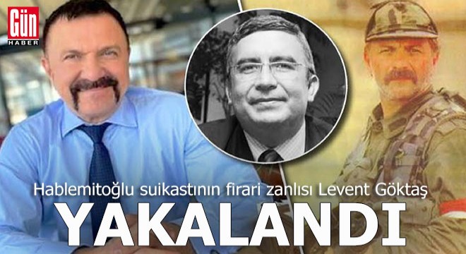 Hablemitoğlu suikastının firari zanlısı Göktaş, Bulgaristan'da yakalandı