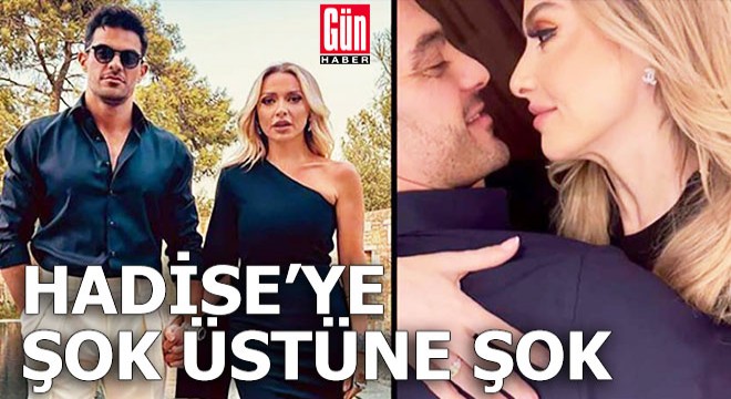 Hadise'ye şok üstüne şok!
