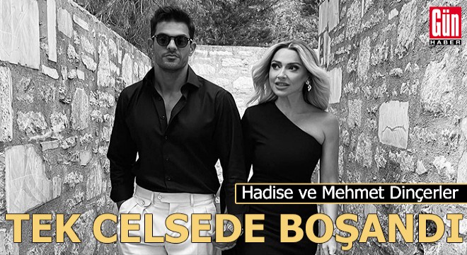 Hadise ve Mehmet Dinçerler boşandı