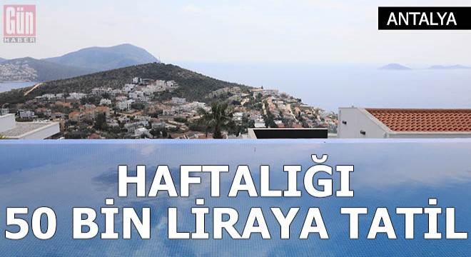 Haftalığı 50 bin liraya, koronavirüsten uzak tatil