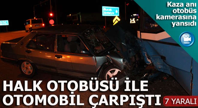 Halk otobüsü ile otomobil çarpıştı: 7 yaralı