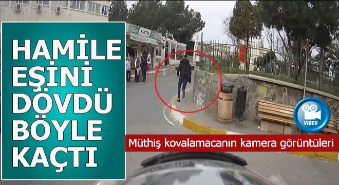 Hamile eşini dövdü, hastaneden böyle kaçtı