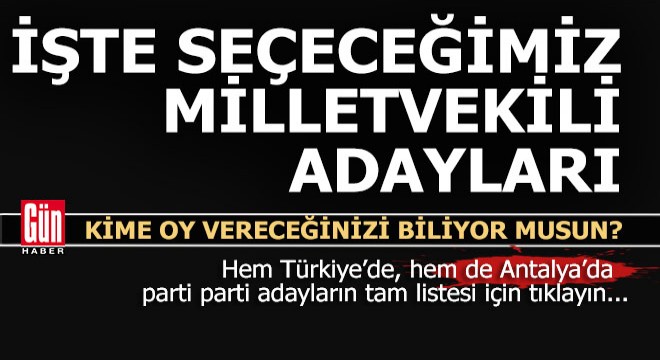 Hangi ilden kimler milletvekili adayı?