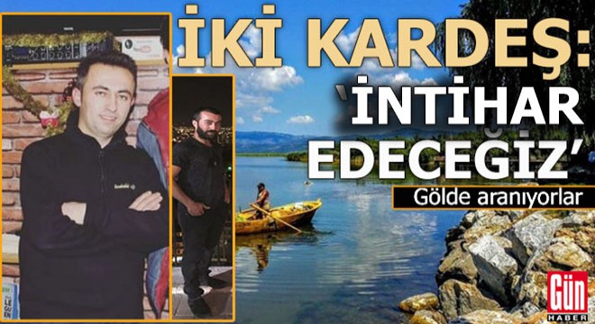 Hasan ve Hüseyin kardeşler; 'İntihar edeceğiz'...