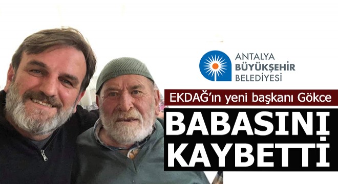 Hasan Gökce babasını kaybetti