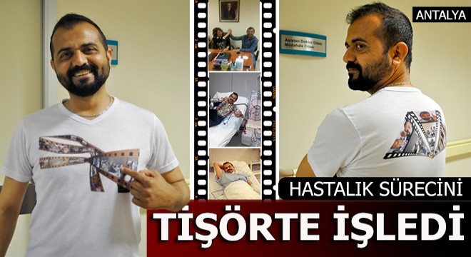 Hastalık sürecini film şeridi gibi tişörte işledi