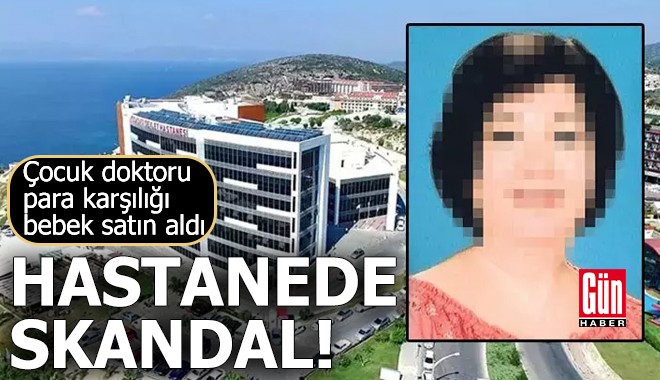 Hastanede skandal! Para karşılığı bebek satın aldı