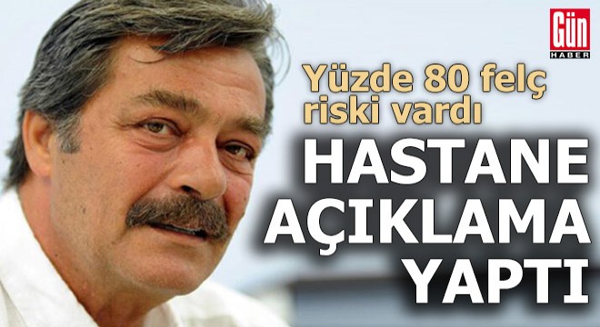 Hastaneden ilk açıklama geldi