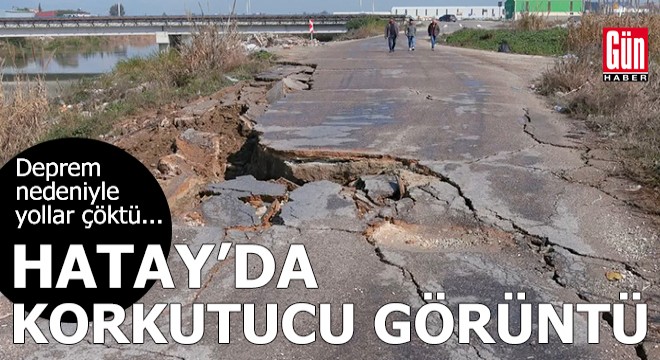 Hatay'daki depremde bazı yollar çöktü