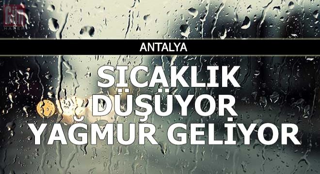 Hava sıcaklığı düşüyor, yağmur geliyor