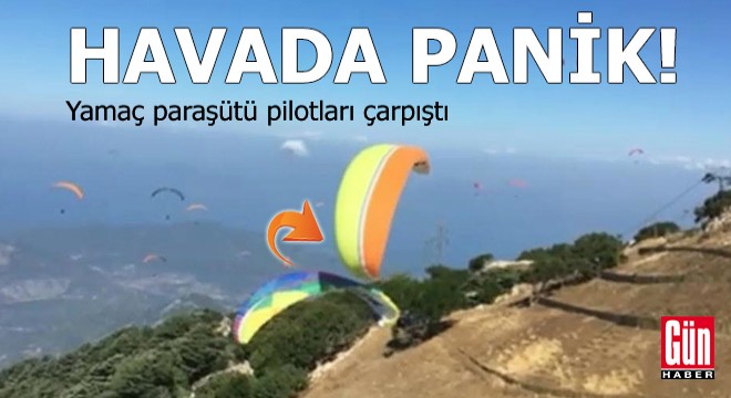 Havada panik! Yamaç paraşütü pilotları çarpıştı