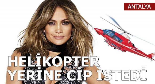 Helikopter yerine cip istedi