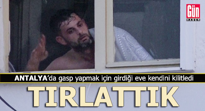 Hırsız kaçar ama o eve kendini kilitledi