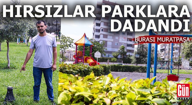 Hırsızlar parklara dadandı