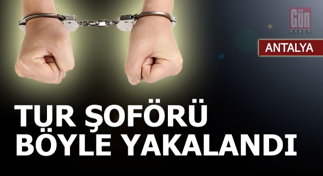 Hırsızlık yapan tur şoförü böyle yakalandı