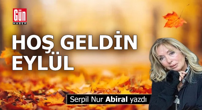 Hoş geldin Eylül