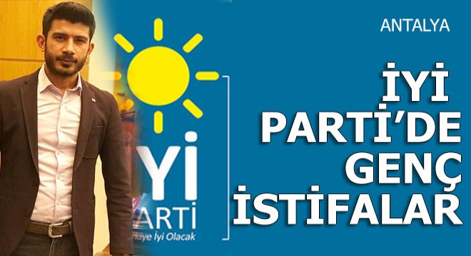 İYİ Parti İlçe Gençlik Kolları istifa etti