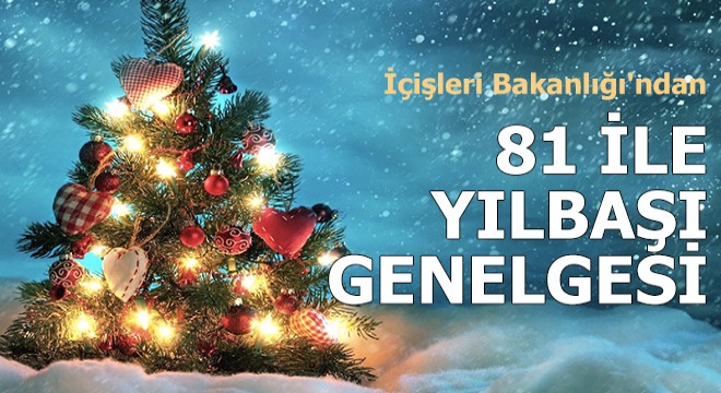İçişleri Bakanlığı'ndan 81 ile yılbaşı genelgesi