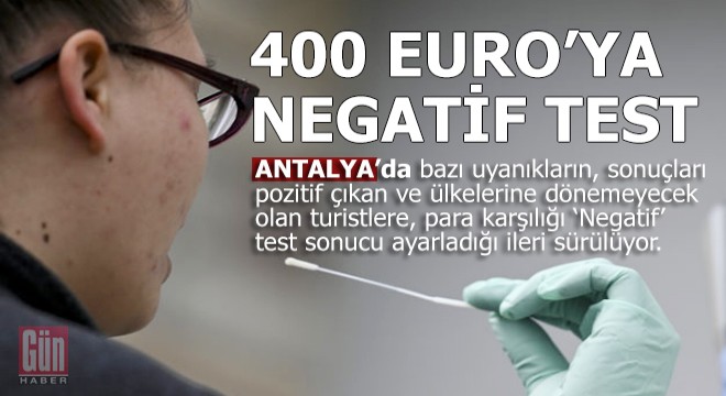 İddia korkunç; 400 Euro ya  Negatif  sonuç