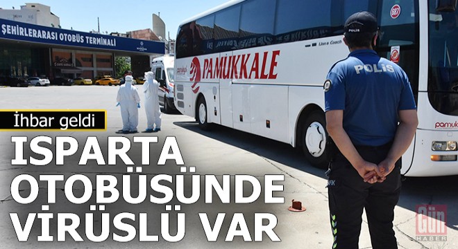 İhbar geldi: Isparta otobüsünde kaçak seyahat eden virüslü var