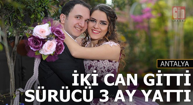 İki can gitti sürücü 3 ayda çıktı