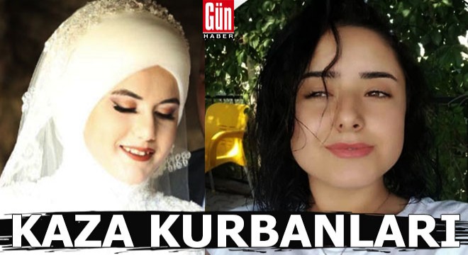 İki genç kadın kaza kurbanı