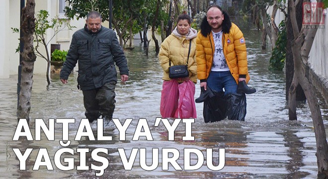İki günlük yağış Antalya'yı vurdu